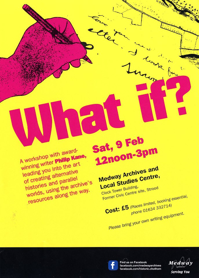 What If?  - Workshop By Philip Kane - 9th February 2013 - Strood