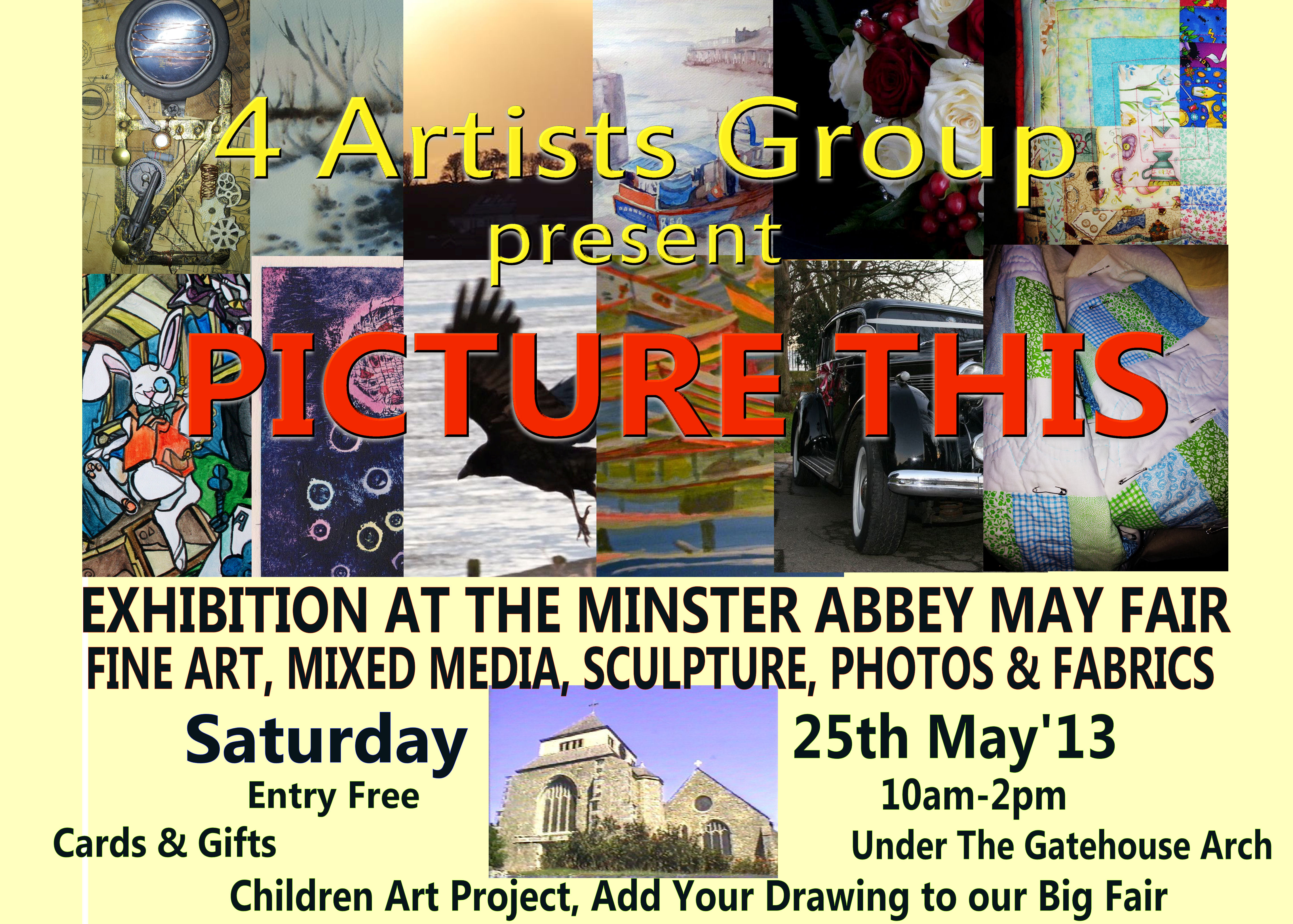 4 Artists Exhibition : Picture This - 25th May 2013 - Minster Abbey 